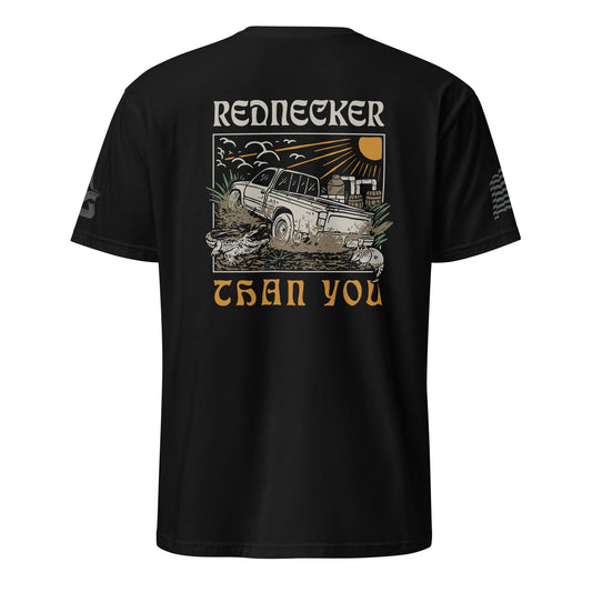 Rednecker Than You  T-Shirt